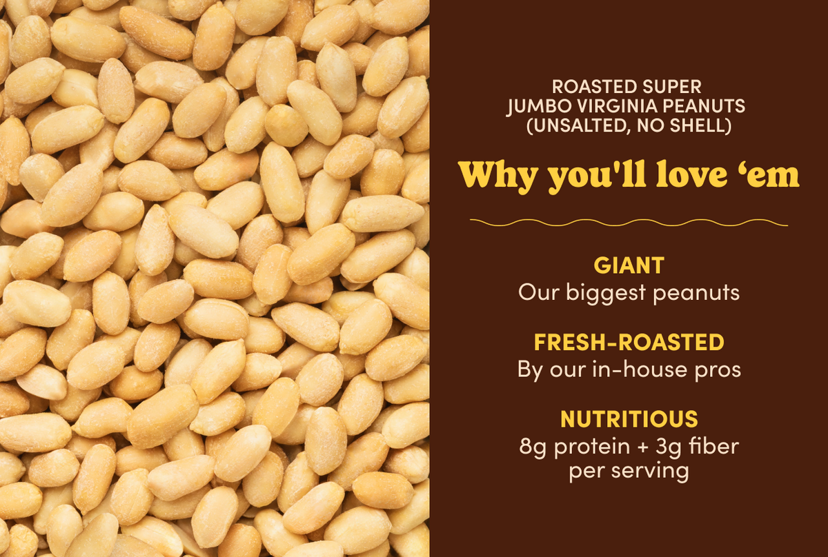 Roasted Super Jumbo Virginia Peanuts (Unsalted, No Shell)