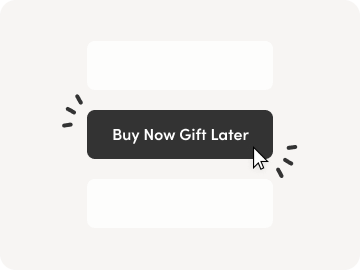 Buy Now Gift Later