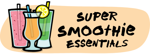 Super smoothie essentials